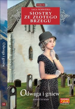 Siostry ze Złotego Brzegu Tom 55 Odwaga i gniew - Jeanette Semb