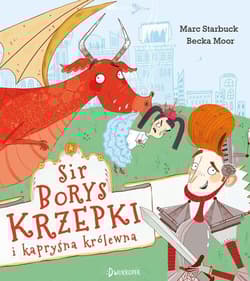 Sir Borys Krzepki i kapryśna królewna - Marc Starbuck
