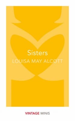 Sisters - Louisa May Alcott