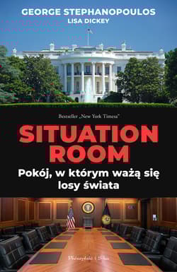 Situation Room Pokój, w którym ważą się losy świata - Dickey Lisa