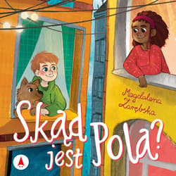 Skąd jest Pola? - audiobook - Magdalena Zarębska