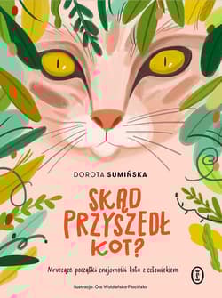 Skąd przyszedł kot? - Dorota Sumińska