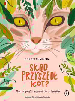 Skąd przyszedł kot? - Dorota Sumińska