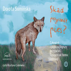 Skąd przyszedł pies? - audiobook - Dorota Sumińska