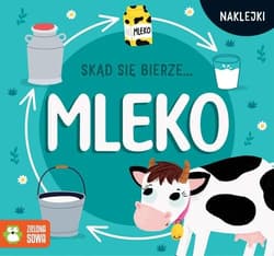 Skąd się bierze mleko - Opracowanie Zbiorowe