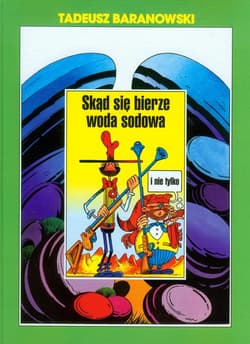 Skąd się bierze woda sodowa i nie tylko
