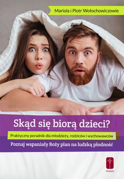 Skąd się biorą dzieci O płodności dla młodzieży