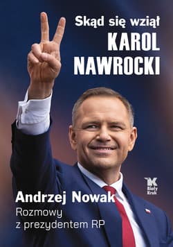 Skąd się wziął Karol Nawrocki. Andrzej Nowak rozmawia z prezydentem RP - Andrzej Nowak, Nawrocki Karol