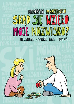 Skąd się wzięło moje nazwisko ? - ebook - Henryk Martenka