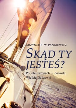 Skąd ty jesteś? Po obu stronach i dookoła Wielkiej Sadzawki - Pankiewicz Krzysztof W.
