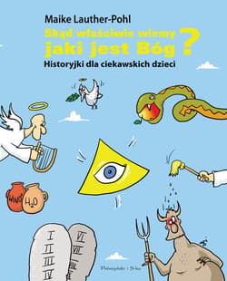Skąd właściwie wiemy,jaki jest Bóg ?. Historyjki dla ciekawskich dzieci - ebook - Maike Lauther-Pohl