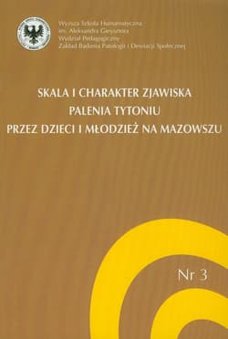 Skala i charakter zjawiska palenia tytoniu przez dzieci i młodzież na Mazowszu - Jędrzejko Mariusz