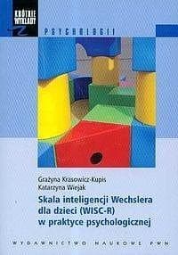 Skala inteligencji Wechslera dla dzieci (WISC-R) w praktyce psychologicznej - Grażyna Krasowicz-Kupis, Wiejak Katarzyna
