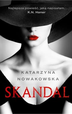 Skandal - K.N. Haner, Katarzyna Nowakowska
