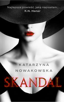 Skandal - K.N. Haner, Katarzyna Nowakowska