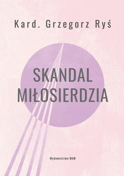 Skandal miłosierdzia - Grzegorz Ryś