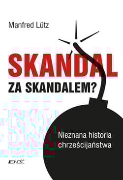 Skandal za skandalem? Nieznana historia chrześcijaństwa - Manfred Lutz