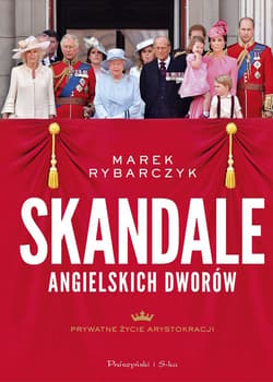 Skandale angielskich dworów - ebook - Marek Rybarczyk
