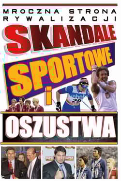 Skandale sportowe i oszustwa - Opracowanie Zbiorowe