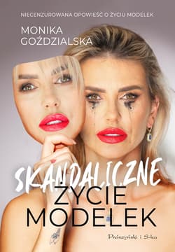 Skandaliczne Życie Modelek - ebook - Monika Goździalska