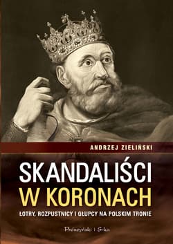 Skandaliści w koronach - ebook - Andrzej Zieliński