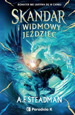Skandar i Widmowy Jeździec - Steadman A.F.