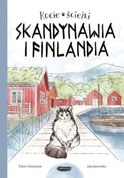 Skandynawia i Finlandia. Kocie ścieżki. Tom 2 - Jola Jaworska