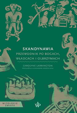 Skandynawia Przewodnik po bogach, władcach i olbrzymach - Carolyne Larrington