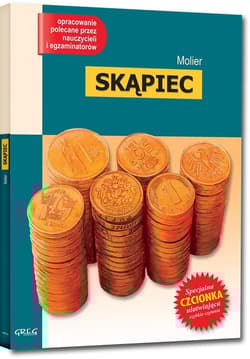 Skąpiec Lektura z opracowaniem - Molier
