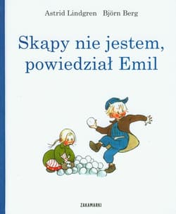 Skąpy nie jestem, powiedział Emil - Astrid Lindgren, Bjorn Berg