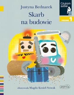 Skarb na budowie. Czytam sobie. Poziom 1