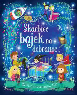 Skarbiec bajek na dobranoc - Opracowanie Zbiorowe