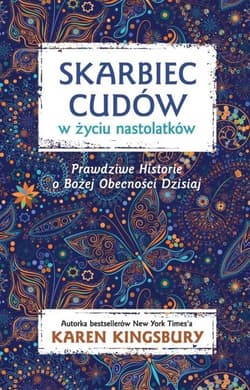 Skarbiec cudów w życiu nastolatków - Karen Kingsbury