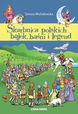 Skarbnica polskich bajek, baśni i legend - Tamara Michałowska