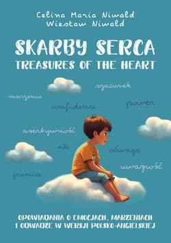 Skarby serca. Treasures of the heart.  Opowiadania o emocjach, marzeniach i odwadze - Wiesław Niwald, Niwald Celina Maria