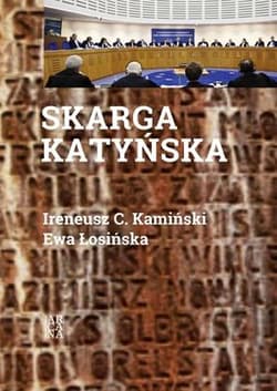 Skarga katyńska - Kamiński Ireneucz C., Ewa Łosińska
