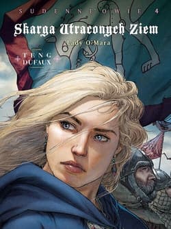 Skarga Utraconych Ziem. Lady O'Mara, cykl 4 - Sudenne’owie. Tom 4 - Rosiński Grzegorz, Jean Dufaux