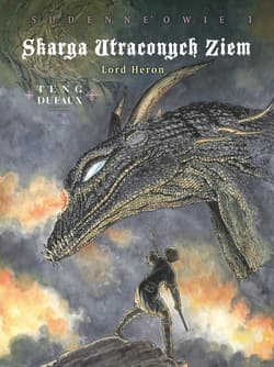 Skarga Utraconych Ziem Lord Heron. Sudenne’owie Tom 1 - Paul Teng, Jean Dufaux