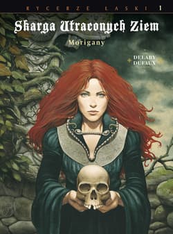 Skarga Utraconych Ziem Morigany Rycerze łaski Tom 1 - Opracowanie Zbiorowe