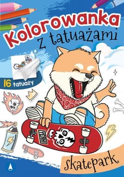 Skatepark. Kolorowanka z tatuażami - Opracowanie Zbiorowe