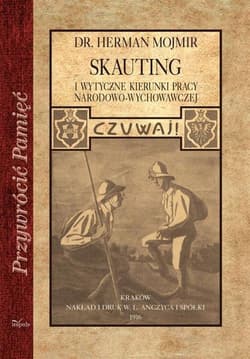 Skauting I wytyczne kierunki pracy narodowo-wychowawczej - Herman Mojmir