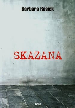 Skazana - Barbara Rosiek