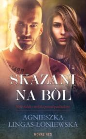Skazani na ból - Agnieszka Lingas-Łoniewska
