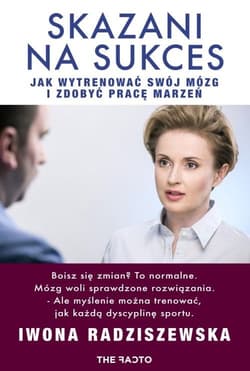 Skazani na sukces Jak wytrenować mózg - Iwona Radziszewska