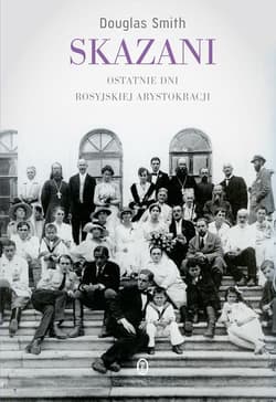 Skazani Ostatnie dni rosyjskiej arystokracji - Douglas Smith