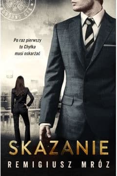 Skazanie. Joanna Chyłka. Tom 15 - Remigiusz Mróz