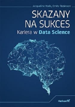 Skazany na sukces Kariera w Data Science - Nolis Jacqueline, Robinson Emily