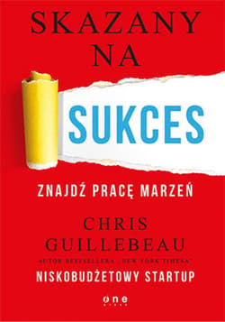 Skazany na sukces. Znajdź pracę marzeń - ebook - Chris Guillebeau