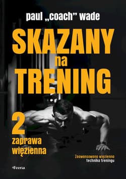 Skazany na trening 2 - Paul „Coach” Wade