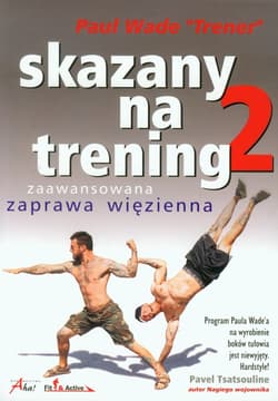 Skazany na trening 2 zaawansowana zaprawa więzienna - Paul Wade